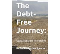 The Debt-Free Journey:: Goals, Plans, and Persistence