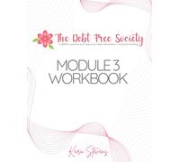 The Debt Free Society: Module 3 Workbook: Understand the Psychology of Debt (The Debt Free Society Workbooks)