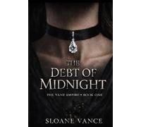 The Debt of Midnight: A Dark New Adult Romance (The Vane Empire)