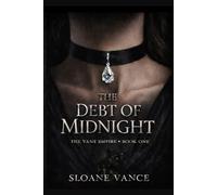 The Debt of Midnight: A Dark New Adult Romance (The Vane Empire)