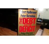 The Debt & the Deficit - False Alarms, Real Possibilities