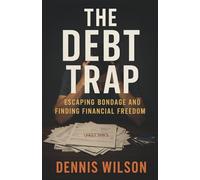 The Debt Trap: Escaping Bondage and Finding Financial Freedom (YOKED Finance Series)