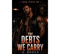 THE DEBTS WE CARRY: An Iron Ridge MC Romance