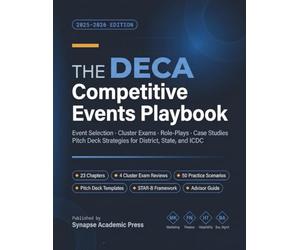 The DECA Competitive Events Playbook: Event Selection · Cluster Exams · Role-Plays · Case Studies · Pitch Deck Strategies for District, State, and ICDC