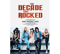 The Decade That Rocked by Richard Bienstock, Mark Weiss - 9781608871445