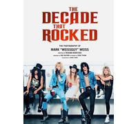 The Decade That Rocked: The Music and Mayhem by Daniel Siwek | HB | 2020