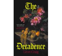The Decadence : An unnerving novel of summer debauchery
