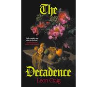 The Decadence: An unnerving novel of summer debauchery
