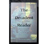 The Decadent Reader: Fiction, Fantasy and Perversion from Fin-de-Siècle France