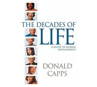 The Decades of Life: A Guide to Human Development