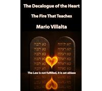 The Decalogue of the Heart: The Fire That Teaches.