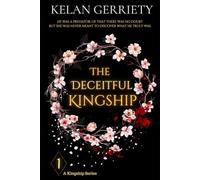 The Deceitful Kingship: 1 (The Kingship Series)