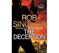 The Deception: The edge-of-your-set action thriller from Rob Sinclair (The James Ryker Series, 11)