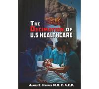 The Decimation of U.S. Healthcare