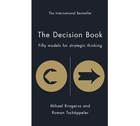 The Decision Book: Fifty Models for Strategic Thinking by Roman Tschäppeler ( 2011 ) Hardcover