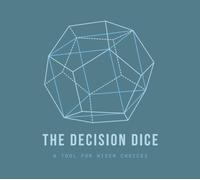 The Decision Dice : A tool for wiser choices