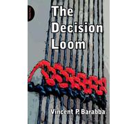 The Decision Loom: A Design for Interactive Decision-Making in Organizations