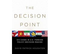 The Decision Point: Six Cases in U.S. Foreign P. Houghton<|