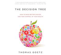 The Decision Tree: How to make better choices and take control of your health