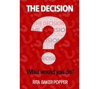 The Decision: What would you do?