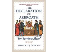 The Declaration of Arbroath: 'For Freedom Alone'