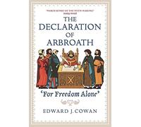 The Declaration of Arbroath: 'For Freedom Alone' (New Edition)