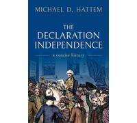 The Declaration of Independence : A Concise History