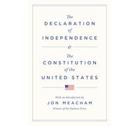The Declaration of Independence and the Constitution of the United States