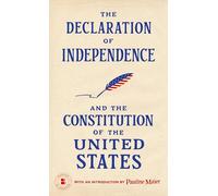 The Declaration of Independence and The Constitution of the United States (Bantam Classic)