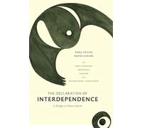 The Declaration of Interdependence: A Pledge to Planet Earth (David Suzuki Institute)