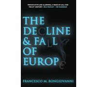 The Decline and Fall of Europe