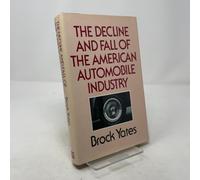 The Decline and Fall of the American Automobile Industry