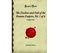 The Decline and Fall of the Roman Empire, Vol. 1 of 6: Complete Text (Forgotten Books) by Edward Gibbon (2007-12-28)