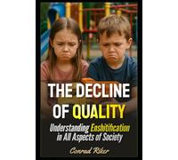 The Decline of Quality: Understanding Enshitification in All Aspects of Society (Redpilled Rational (satire))