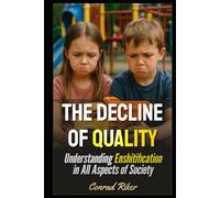 The Decline of Quality: Understanding Enshitification in All Aspects of Society (Redpilled Rational (satire))