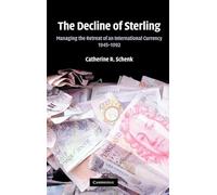 The Decline of Sterling: Managing the Retreat of an International Currency, 1945-1992