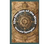 The Decline of the West: Form and Actuality (Annotated)