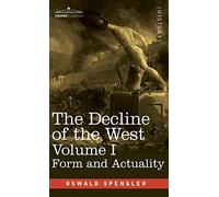 The Decline of the West, Volume I: Form and Actuality: 1