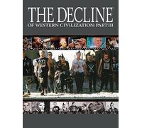 The Decline Of Western Civilization Part III