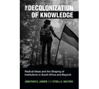 The Decolonization of Knowledge: Radical Ideas Shaping Institutions in South Africa & Beyond