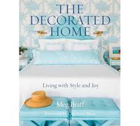 The Decorated Home: Living with Style and Spirit
