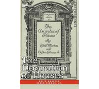 The Decoration of Houses by Edith Wharton (2008-12-01)