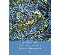 The Decorative Designs of C.F.A. Voysey: New Revised Edition: New Revised Edition: From the Drawings Collection of the Royal Institute of British Architects