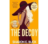 The Decoy - LARGE PRINT: Murder the Attorney or the Client? Decisions, decisions (The Chameleon, Book 2)