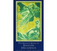 The Dedalus Book of English Decadence: Vile Emperors and Elegant Degenerates