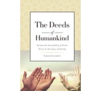 The Deeds of Humankind: Between the Inevitability of Divine Decree & the Causes of Destiny