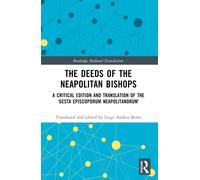 The Deeds of the Neapolitan Bishops : A Critical Edition and Translation of the ‘Gesta Episcoporum Neapolitanorum’