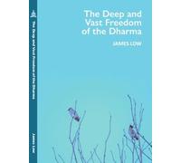The Deep and Vast Freedom of the Dharma.