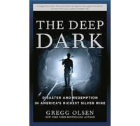 The Deep Dark: Disaster and Redemption in America's Richest Silver Mine
