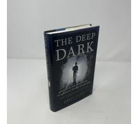 The Deep Dark: Tragedy And Redemption In America's Richest Silver Mine